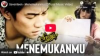 Lagu Menemukanmu - Seventeen.
