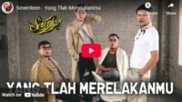 Lagu Yang Telah Merelakanmu - Seventeen.