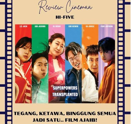 Review Hi-Five 2025: Ketika Kekuatan Super Hadir Lewat Transplantasi Organ!