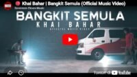 Lagu Bangkit Semula - Khai Bahar.
